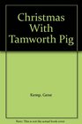 Christmas With Tamworth Pig
