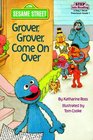 Grover, Grover, Come on Over! (Step into Reading, Step 1)