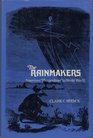 The Rainmakers American Pluviculture to World War II