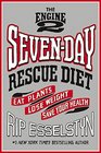 The Engine 2 SevenDay Rescue Diet Eat Plants Lose Weight Save Your Health