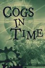 Cogs in Time Volume Three