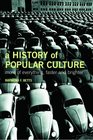 A History of Popular Culture More of Everything Faster and Brighter