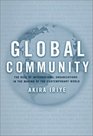 Global Community The Role of International Organizations in the Making of the Contemporary World