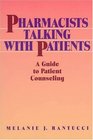 Pharmacists Talking With Patients A Guide to Patient Counseling