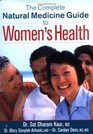 The Complete Natural Medicine Guide to Women's Health