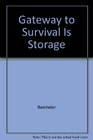 Gateway to Survival Is Storage