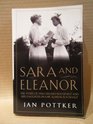 Sara and Eleanor The Story of Sara Delano Roosevelt and her Daughterinlaw Eleanor Roosevelt