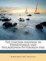 The Lincoln highway in Pennsylvania old PhiladelphiaPittsburgh pike