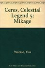 Ceres Celestial Legend Vol 5 Mikage