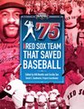75: The Red Sox Team that Saved Baseball