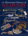 The Illustrated History of Weaponry From Flint Axes to Automatic Weapons