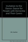 Invitation to the Dance Dance for People with Dementia and Their Carers
