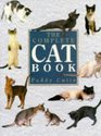 The Complete Cat Book An Encyclopedia of Cats Cat Breeds and Cat Care