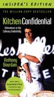 Kitchen Confidential Insider's Edition Adventures in the Culinary Underbelly