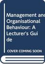 Management and Organisational Behaviour A Lecturer's Guide