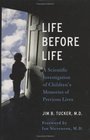 Life Before Life  A Scientific Investigation of Children's Memories of Previous Lives