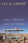 All Things All at Once New and Selected Stories