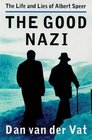The Good Nazi Life and Lies of Albert Speer