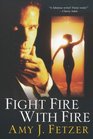Fight Fire with Fire (Dragon One, Bk 4)