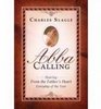 Abba Calling Hearing From the Father's Heart Everyday of the Year