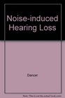 Noiseinduced Hearing Loss