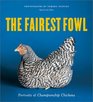 The Fairest Fowl Portraits of Championship Chickens