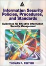 Information Security Policies Procedures and Standards Guidelines for Effective Information Security Management