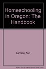 Homeschooling in Oregon The Handbook