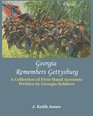 Georgia Remembers Gettysburg A Collection of FirstHand Accounts Written by Georgia Soldiers