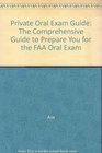 Private Oral Exam Guide the Comprehensive guide to prepare you for the FAA Oral Exam
