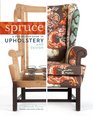 Spruce A StepbyStep Guide to Upholstery and Design