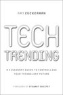Tech Trending A Visionary Guide to controlling your Technology Future