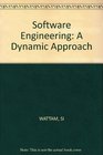 Software Engineering A Dynamic Approach