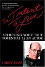 Intent To Live The Achieving Your Full Potential As An Actor