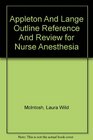 Appleton And Lange Outline Reference And Review for Nurse Anesthesia
