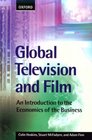 Global Television and Film An Introduction to the Economics of the Business