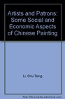 Artists and Patrons Some Social and Economic Aspects of Chinese Painting