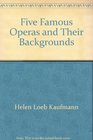 Five Famous Operas and Their Backgrounds