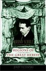 Regions of the Great Heresy Bruno Schulz a Biographical Portrait