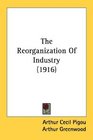 The Reorganization Of Industry