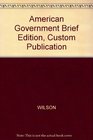 American Government Brief Edition Custom Publication