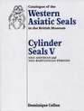 Catalogue of Western Asiatic Seals in the British Museum Cylinder Seals V NeoAssyrian and NeoBabylonian Periods