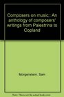 Composers on music An anthology of composers' writings from Palestrina to Copland