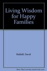 Living Wisdom for Happy Families