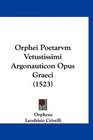 Orphei Poetarvm Vetustissimi Argonauticon Opus Graeci