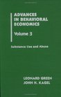 Advances in Behavioral Economics Volume 3 Substance Use and Abuse