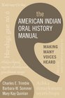 American Indian Oral History Manual Making Many Voices Heard