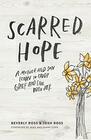 Scarred Hope A Mother and Son Learn to Carry Grief and Live with Joy
