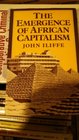 The Emergence of African Capitalism the Anstey Memorial Lectures in the University of Kent at Canterbury 1013 May 1982