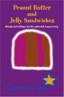 Peanut Butter and Jelly Sandwiches Rituals and Holidays for the Authentik Human Being